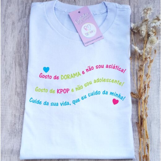 Camiseta Cuide da sua vida - Dorameira e Kpopera